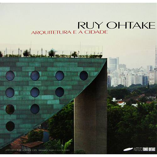 Livro - Ruy Ohtake - Arquitetura e a Cidade