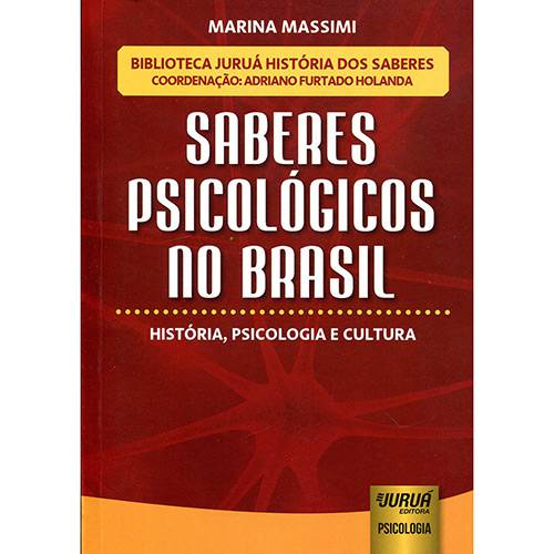 Livro - Saberes Psicológicos no Brasil: História, Psicologia e Cultura