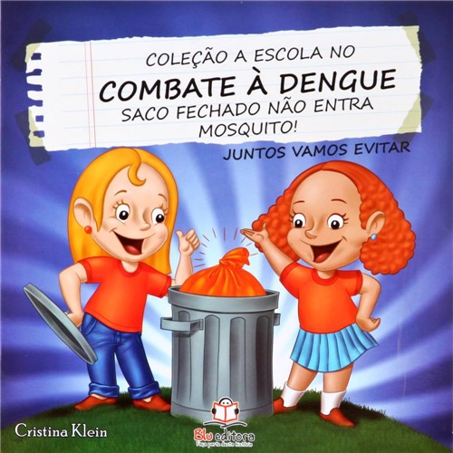 Livro - Saco Fechado não Entra Mosquito! - Coleção a Escola no Combate à Dengue