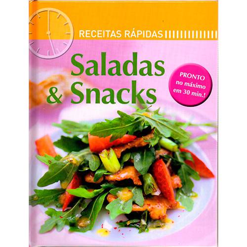 Livro - Saladas & Snacks: Receitas Rápidas