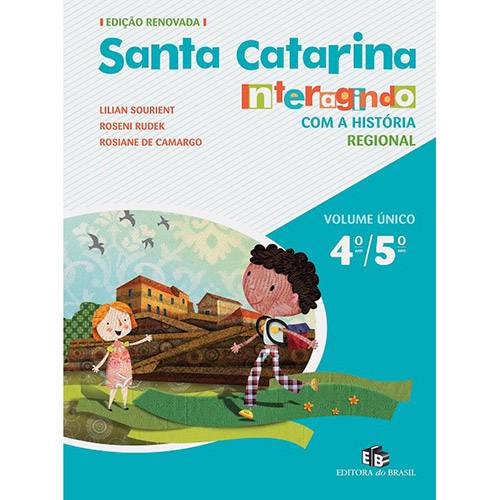 Livro - Santa Catarina: Interagindo com a História Regional - 4º/5º Ano