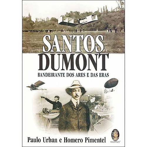 Livro - Santos Dumont: Bandeirante dos Ares e das Eras