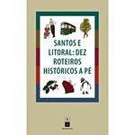 Livro - Santos e Litoral - Dez Roteiros Históricos a Pé