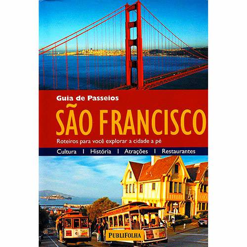Livro - São Francisco: Roteiros para Você Explorar a Cidade a Pé - Coleção Guia de Passeios