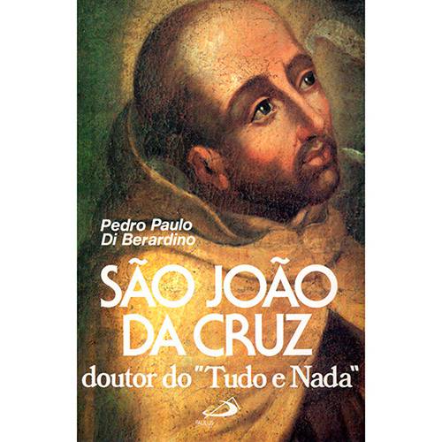 Livro - São Joao da Cruz: Doutor do Tudo e Nada