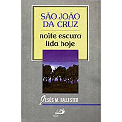 Livro : São João da Cruz - Noite Escura Lida Hoje