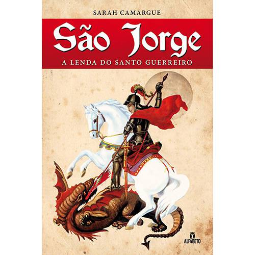Livro - São Jorge: a Lenda do Santo Guerreiro