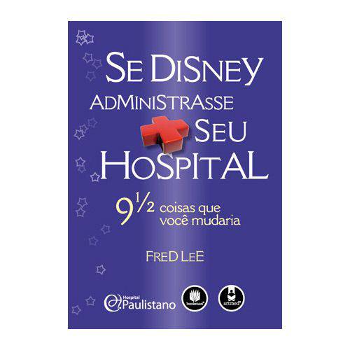 Livro - se Disney Administrasse Seu Hospital