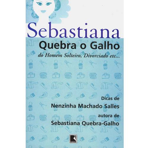 Livro - Sebastiana Quebra o Galho do Homem Solteiro, Divorciado Etc...