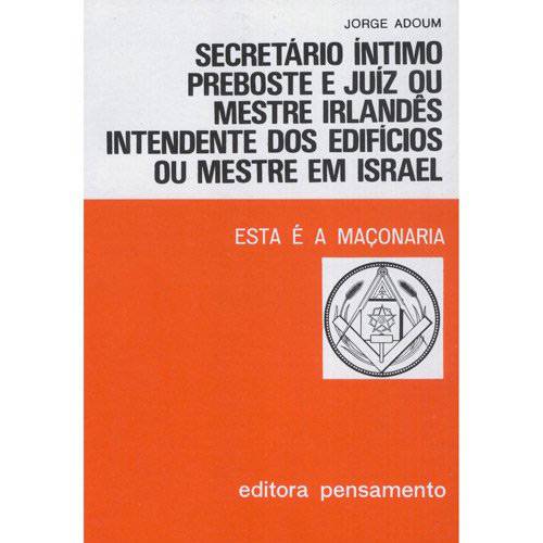 Livro - Secretário Íntimo, Preboste e Juíz ou Mestre Irlandês Intendente dos Edifícios ou Mestre em Israel