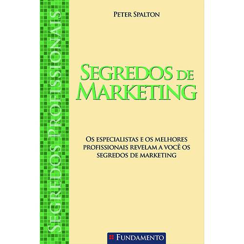Livro - Segredos de Marketing: os Especialistas e os Melhores Profissionais Revelam a Você os Segredos do Marketing