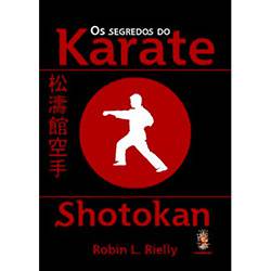 Livro - Segredos do Karate Shotokan, os - a Morada dos Obsessores