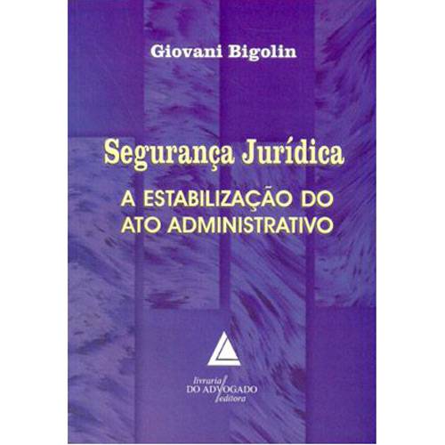 Livro - Seguranca Juridica - a Estabilização do Ato Administrativo