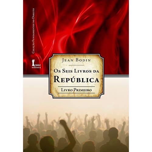 Livro - Seis Livros da República, os - Livro Primeiro