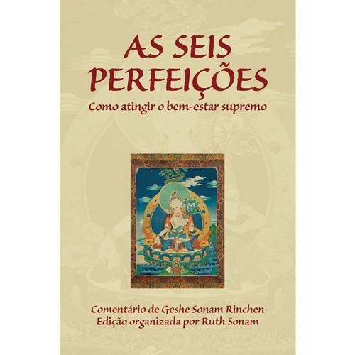 Livro - Seis Perfeições - Como Atingir o Bem-estar Supremo, as