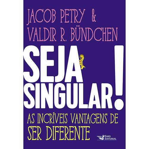 Livro Seja Singular! - as Incríveis Vantagens de Ser Diferente - 1ª Ed.