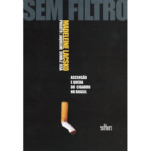 Livro - Sem Filtro : Ascensão e Queda do Cigarro no Brasil