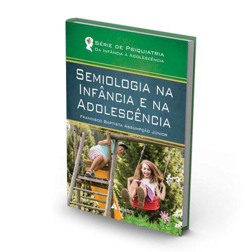 Livro - Semiologia na Infância e na Adolescência - Assumpção Júnior