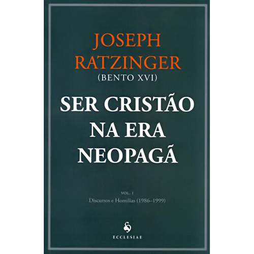 Livro - Ser Cristão na Era Neopagã - Vol. 1