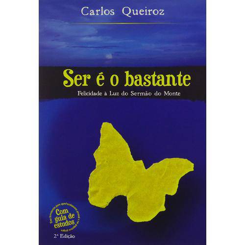 Livro Ser é o Bastante | Carlos Queiroz