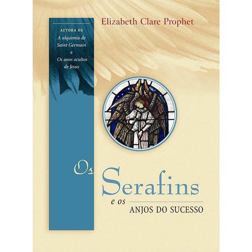 Livro - Serafins e os Anjos do Sucesso, os
