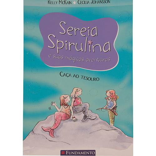 Livro - Sereia Spirulina e Suas Mágicas Aventuras