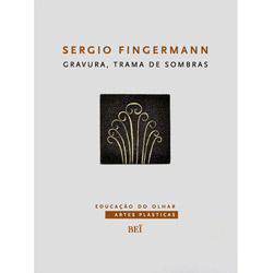 Livro - Sergio Fingermann - Gravura, Trama de Sombras