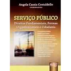Livro - Serviço Público - Direitos Fundamentais, Formas Organizacionais e Cidadania