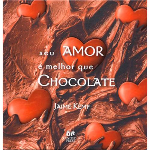 Livro - Seu Amor e Melhor que Chocolate, o