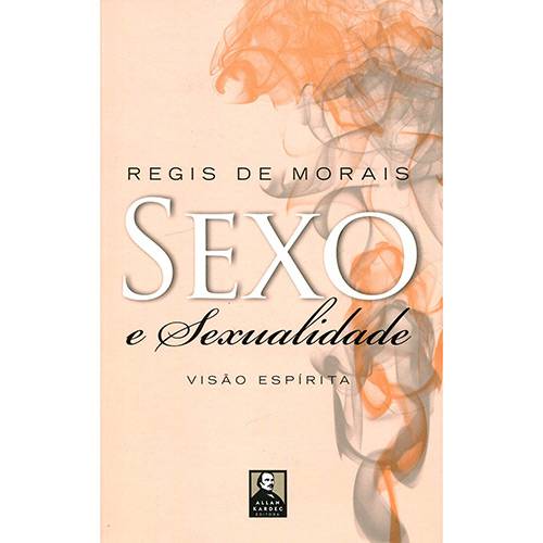 Livro - Sexo e Sexualidade: Visão Espírita