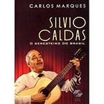 Livro - Silvio Caldas - o Seresteiro do Brasil