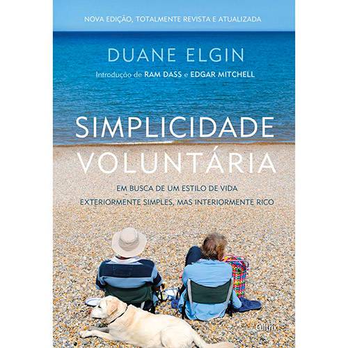 Livro - Simplicidade Voluntária - em Busca de um Estilo de Vida Exteriormente Simples, Mas Interiormente Rico