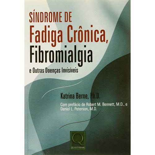 Livro - Síndrome de Fadiga Crônica, Fibromialgia e Outras Doenças Invisíveis
