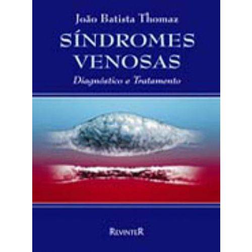 Livro - Síndromes Venosas - Diagnóstico e Tratamento - Thomaz