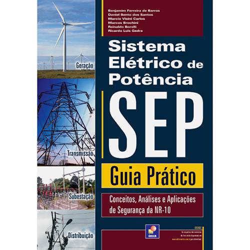 Livro - Sistema Elétrico de Potência - SEP: Guia Prático - Conceitos, Análises e Aplicações de Segurança da NR-10