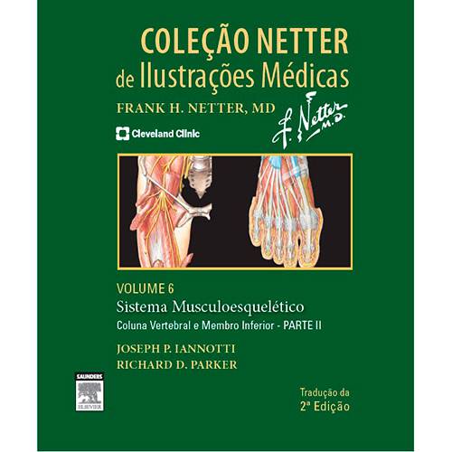 Livro - Sistema Musculoesquelético - Coluna Vertebral e Membro Inferior- Parte 2 - Vol. 6 - Coleção Netter de Ilustrações Médicas