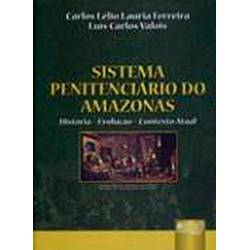 Livro - Sistema Penitenciário do Amazonas: História - Evolução - Contexto Atual
