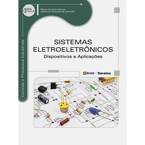 Livro - Sistemas Eletroeletrônicos: Dispositivos e Aplicações - Série Eixos