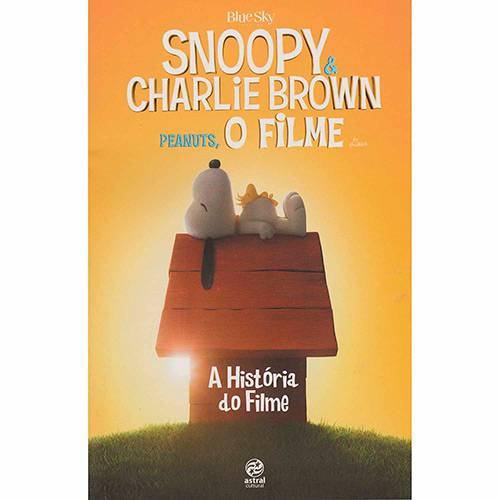 Livro - Snoopy e Charlie Brown - Peanuts, o Filme - a História do Filme