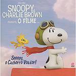 Livro - Snoopy e Charlie Brown - Peanuts, o Filme - Snoopy, o Cachorro Voador