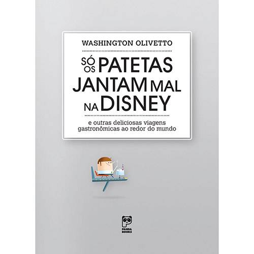 Livro - só os Patetas Jantam Mal na Disney
