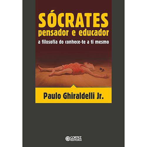 Livro - Socrates Pensador e Educador - a Filosofia do Conhece-Te a Ti Mesmo