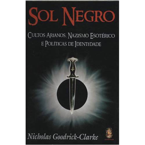 Livro - Sol Negro: Cultos Arianos, Nazismo Esotérico e Políticas de Identidade
