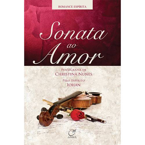 Sonata ao Amor: Romance Espírita