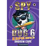 Livro - Spy Dog: Espiã Nota 10 - Vol. 6