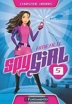 Livro - Spygirl - Ameaça - Vol. 5
