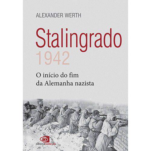 Livro - Stalingrado 1942 - o Inicio do Fim da Alemanha Nazista