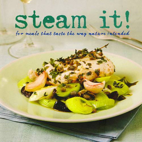 Livro - Steam It! - For Meals That Taste The Way Nature Intended