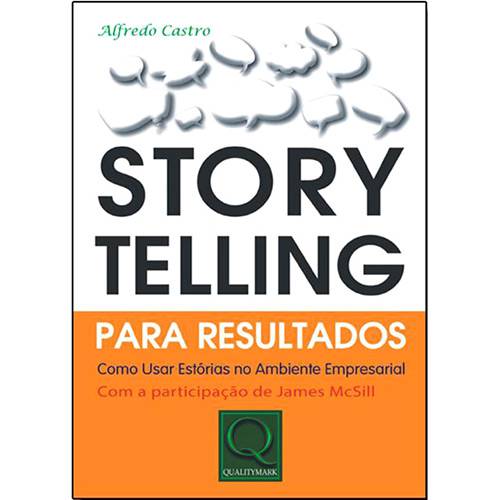 Livro - Storytelling para Resultados: Como Usar Estórias no Ambiente Empresarial