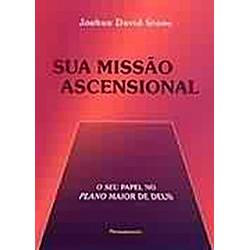 Livro - Sua Missão Ascensional: o Seu Papel no Plano Maior de Deus